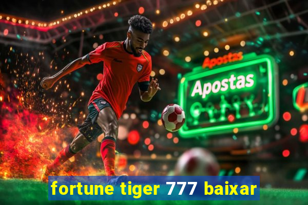 fortune tiger 777 baixar